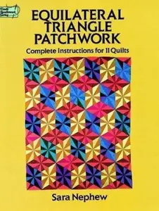 USED-Equilateral Triangle Patchwork: Complete Instructions for 11 Quilts (Dover Needlework Series) by Sara Nephew (Paperback)