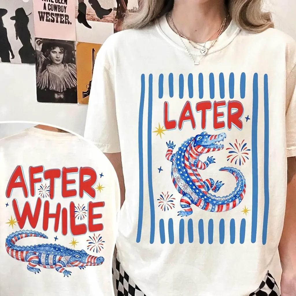 Comfort Colors Later After While 4th of July Gator Shirt, Trendy Summer Beach Shirt, Last Day of School Tee Cotton Top
