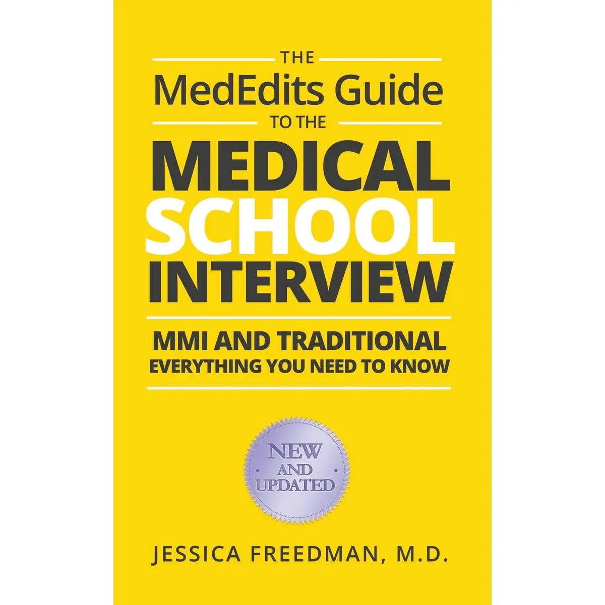 The MedEdits Guide to the Medical School Interview: MMI and Traditional: Everything you need to know Paperback – November 12, 2018
