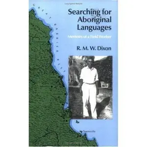 USED-Searching for Aboriginal Languages: Memoirs of a Field Worker by R. M. W. Dixon (Paperback)