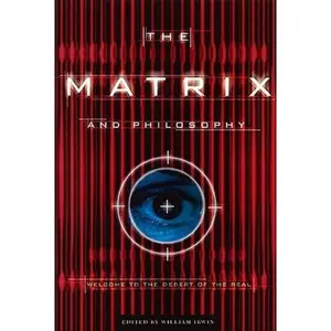 USED-The Matrix and Philosophy: Welcome to the Desert of the Real by Irwin, William (Paperback)