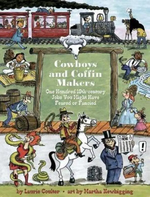 USED-Cowboys and Coffin-Makers: One Hundred 19th-century Jobs You Might Have Feared or Fancied (Jobs in History) by Laurie Coulter (Hardcover)