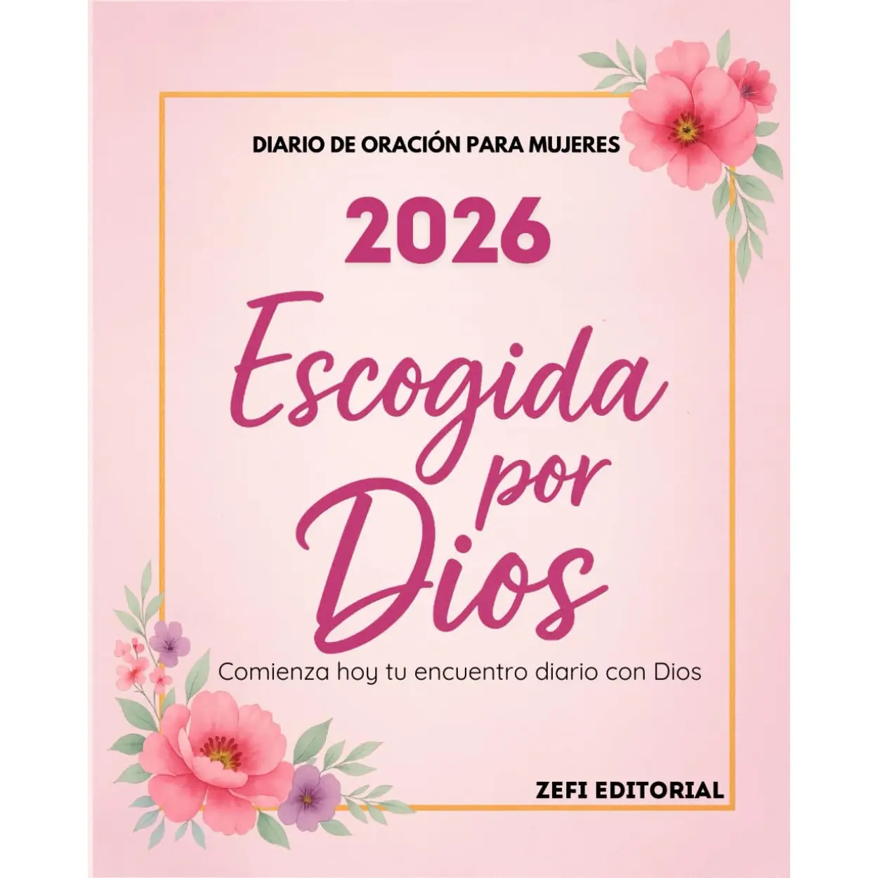 Escogida Por Dios- Diario de oración para mujeres de Fe: Libreta Para Apuntes Cristianos Cuaderno Para Iglesia. Regalos Cristianos