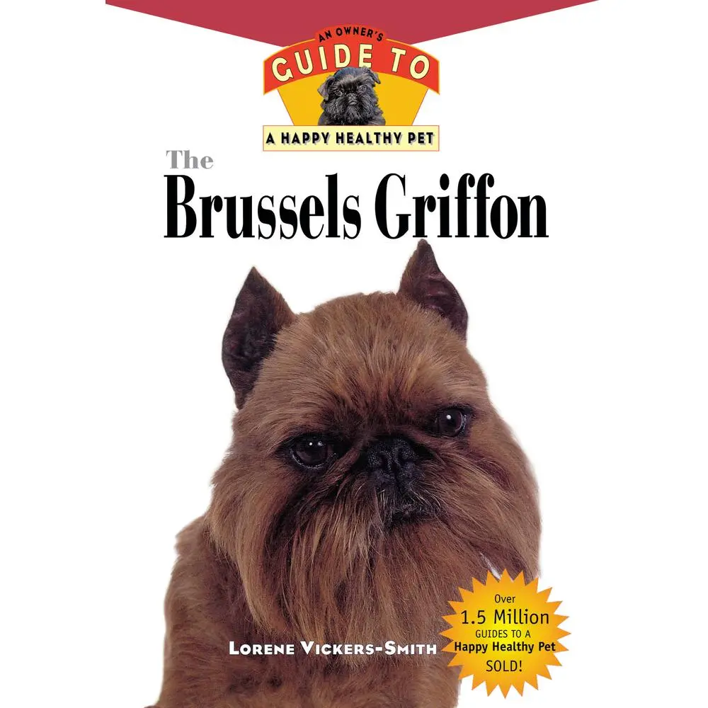 USED-The Brussels Griffon: An Owner's Guide to a Happy Healthy Pet by Vickers-Smiith, Lorene (Hardcover)