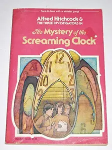 USED-Alfred Hitchcock and the Three Investigators in The Mystery of the Screaming Clock (Alfred Hitchcock & the Three Investigators) by Alfred Hitchcock (Paperback)