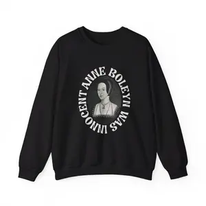 ANNE BOLEYN was Innocent - History Shirt - Tudor Royal - Elizabeth I - King Henry XIII - Unisex Heavy Blend Crewneck Sweatshirt