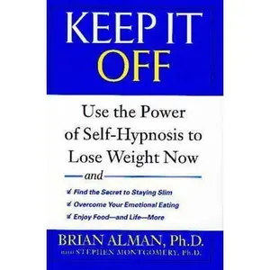 USED Book - Keep it Off: Use the Power of Self-Hypnosis to Lose Weight Now by Brian Alman (Hardcover) - english