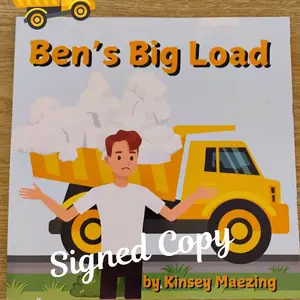 Signed copy of best seller, "Ben's Big Load" by Kinsey Maezing.
