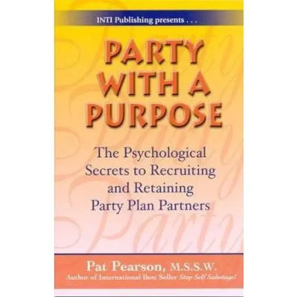 USED-Party with a Purpose: The Psychological Secrets to Recruiting and Retaining Party Plan Partners by Pat Pearson (Paperback)