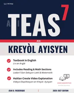 ATI TEAS 7 Prep Book - Reading & Math with Haitian Creole Video Support | 2026–2027 Edition (CNA Bridge)