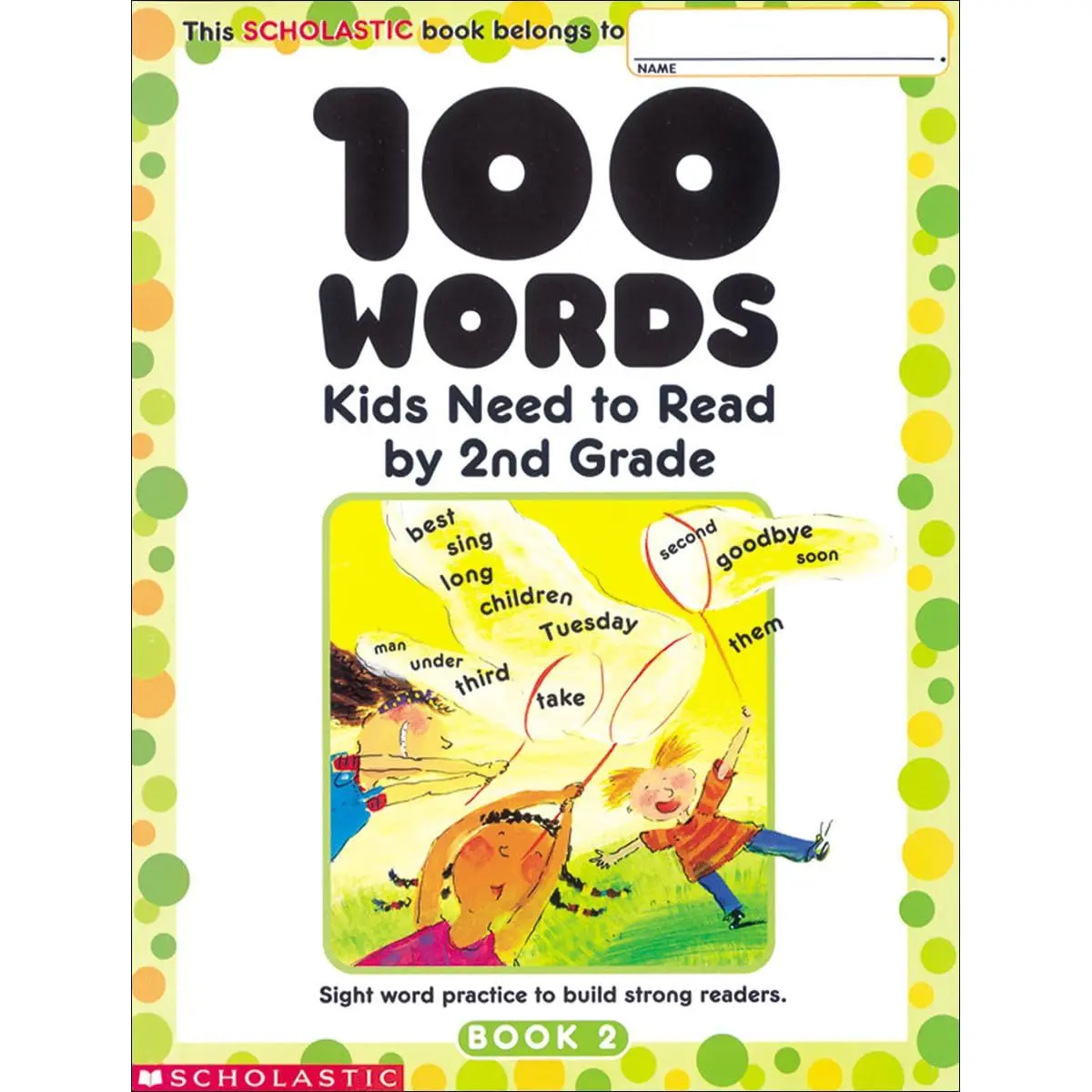 100 Words Kids Need to Read by 2nd Grade: Sight Word Practice to Build Strong Readers Paperback – January 1, 2002