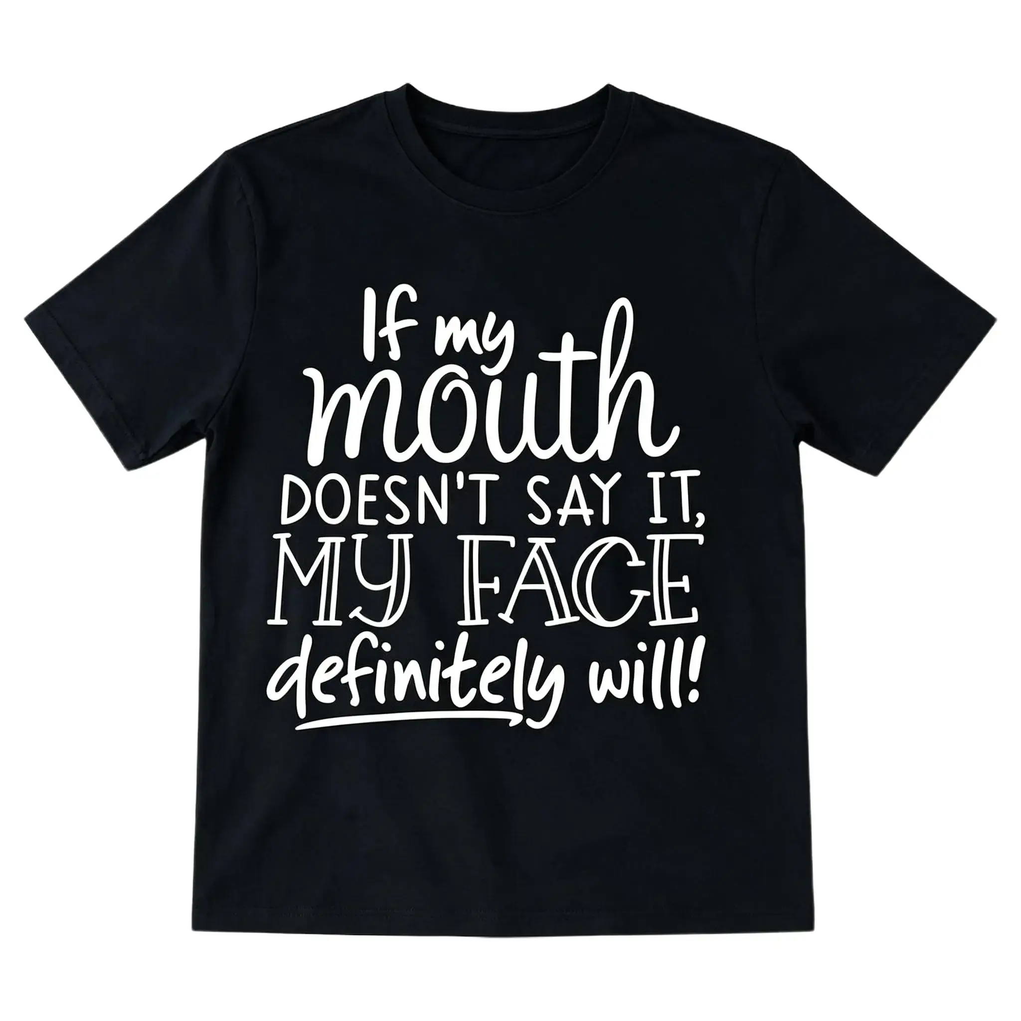 Women's Cotton Everyday Stylish Round Neck Short-Sleeve Casual T-Shirt with Bold "If My Mouth Doesn't Say It My Face Definitely Will" Slogan Print, Versatile Gift Top for Father's Day-Mother's Day, Streetwear
