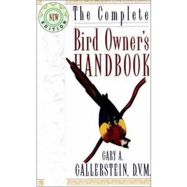 USED Book - The Complete Bird Owner's Handbook by Gary A. Gallerstein (Hardcover) - english