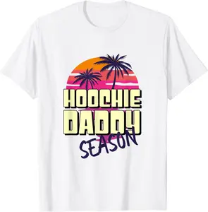 Hoochie Daddy Season T-Shirt - Prudencekto Shop 48B0B2PNXNNS