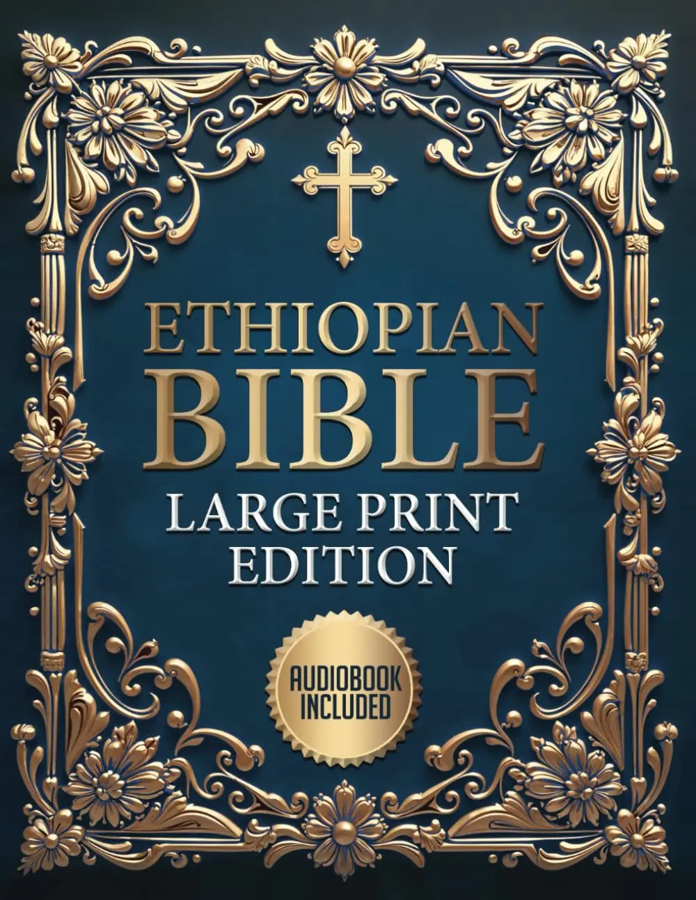 Large Print Edition English Ethiopian Bible Complete Audiobook - Includes Apocrypha, 1-3 Baruch, Enoch, Jubilees, Bel and the Dragon, Tobit, Song of the 3 Young Men & More (Religion & Philosophy Book)