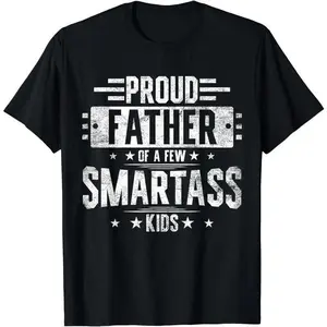 [100% Cotton] Proud Father Of Smartass Kids Hilarious T-Shirt Perfect Fathers Day Gift For Dad