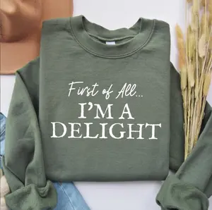 First of All I'm a Delight Sweatshirt - I'm a Delight Sweatshirt - Cute Sarcastic Sweatshirt - Funny T-shirt, Hoodie and Sweatshirt