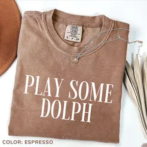 Comfort Colors Play Some Dolph Tee, Funny T-Shirt, Adult Humor Shirt, Sarcastic Gift For Mom, Women's Casual Letter Print Short Sleeve Tee