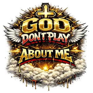 God Don't Play About Me DTF Transfer - High-Quality Graphic Design for T-Shirts & Apparel