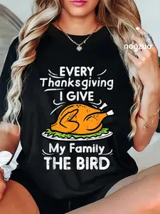 100% Cotton Every Thanksgiving I Give My Family The Bird Funny Turkey T-Shirt