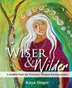 USED-Wiser and Wilder by Singer, Kaya (Paperback)