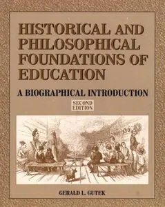 USED-Historical and Philosophical Foundations of Education: A Biographical Introduction by Gerald L. Gutek (Paperback)
