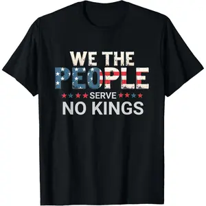 No Kings In America, Democracy, We The People T-Shirt Breathable Cotton