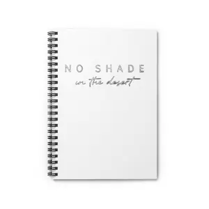 No Shade in the Desert Spiral Notebook | Ruled Journal
