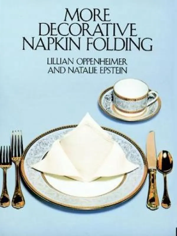 Used Decorative Paper Napkins Guide - More Decorative Napkin Folding by Lillian Oppenheimer (Good Soft Cover, Easy-to-Follow Directions, English) - Ideal for Gala Events