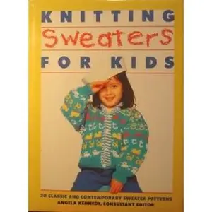 USED-Knitting Sweaters for Kids by Angela Kennedy (Hardcover)