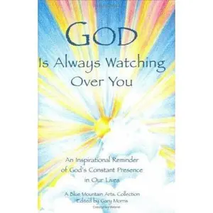 USED-God Is Always Watching Over You: An Inspirational Reminder of God's Constant Presence in Our Lives by Gary Morris (Hardcover)