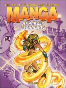 USED-The Art of Drawing and Creating Manga Advanced Techniques by Peter Gray (Hardcover)