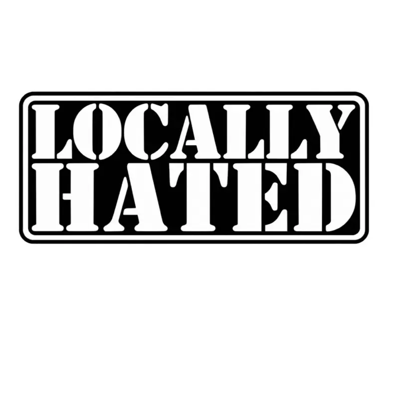 6”Locally hated uv printed outlaw cowboy car truck vinyl window decal sticker old school fkn mint funny lifted lowered 90s 2000s hip hop automotive club lowered bagged inappropriate perfect gift
