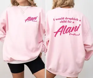 I Would Dropkick A Child TShirt - Sweatshirt, Alani Nu Shirt, Alani Lover Sweatshirt, Gift For Alani Lovers, Full Sizes