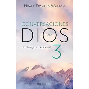 Conversaciones con Dios: Un diálogo excepcional / Conversations with God. An Uncommon Dialogue (Spanish Edition)