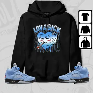 University Blue 5s Hoodie Match Love Sick
