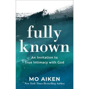 USED Book - Fully Known: An Invitation to True Intimacy with God by Aiken, Mo (Paperback) - english