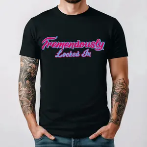 Tremendously Locked In Shirt, Lock in Your Style with our Unisex Tee, Cool Fashion Statement, Graphic Tee, Comfortable Tee,Casual Shirt 2025
