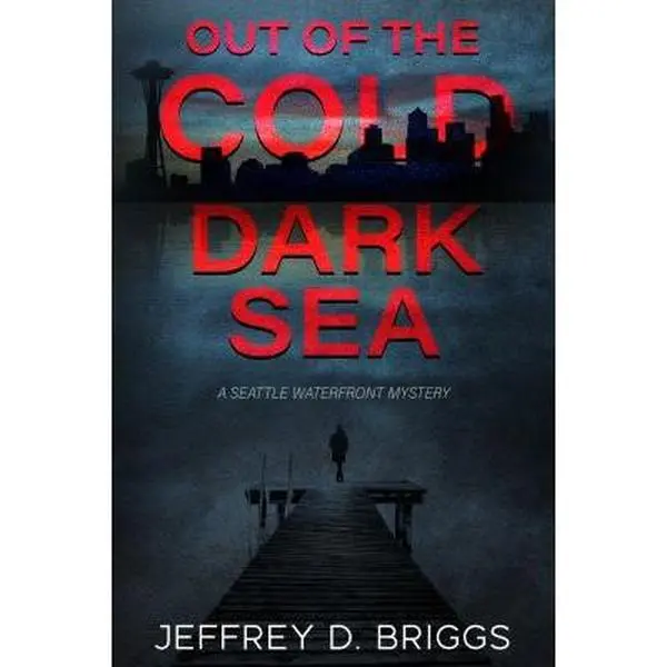 USED-Out of the Cold Dark Sea: A Waterfront Mystery With Martha Whitaker by Jeffrey D. Briggs (Paperback)