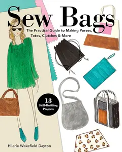 Sewing Bags Guide: Practical Instructions for Making Purses, Totes, Clutches, Drawstring Bags and More, with 13 Skill-Building Projects - Crafts & DIY Lifestyle Hobby Book, Drawstring Bag