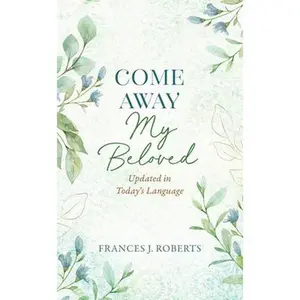 USED-Come Away My Beloved Updated: Updated in Today's Language by Roberts, Frances J. (Paperback)