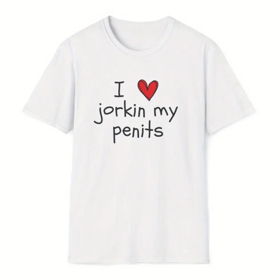 Fun I Love Jorkin My Penits Meme Gag Gift Unisex Softstyle T Shirt For Everyday Wear Comfortable And Stylish Streetwear Fashion