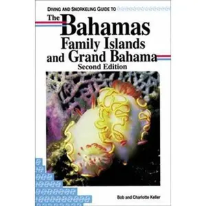USED-Diving and Snorkeling Guide to the Bahamas Family Islands and Grand Bahama by Bob Keller (Paperback)
