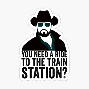 Send rip-yellowstone-you need a ride to the train station Sticker, Decals for Guns Laptop Water Bottles Books Motorcycles Cars Bicycles, Waterproof Stickers