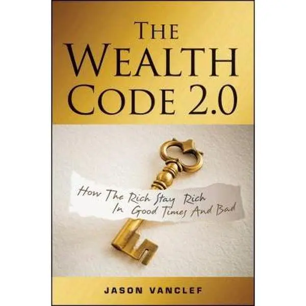 USED Book - The Wealth Code 2.0: How the Rich Stay Rich in Good Times and Bad by Jason Vanclef (Hardcover) - english