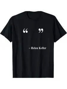 Helen Keller Quote T-Shirt - Black Cotton Crew Neck Tee with White Text Design, Comfortable & Stylish for Casual Attire, Machine Washable Top | Minimalist Design | Knitted Fabric