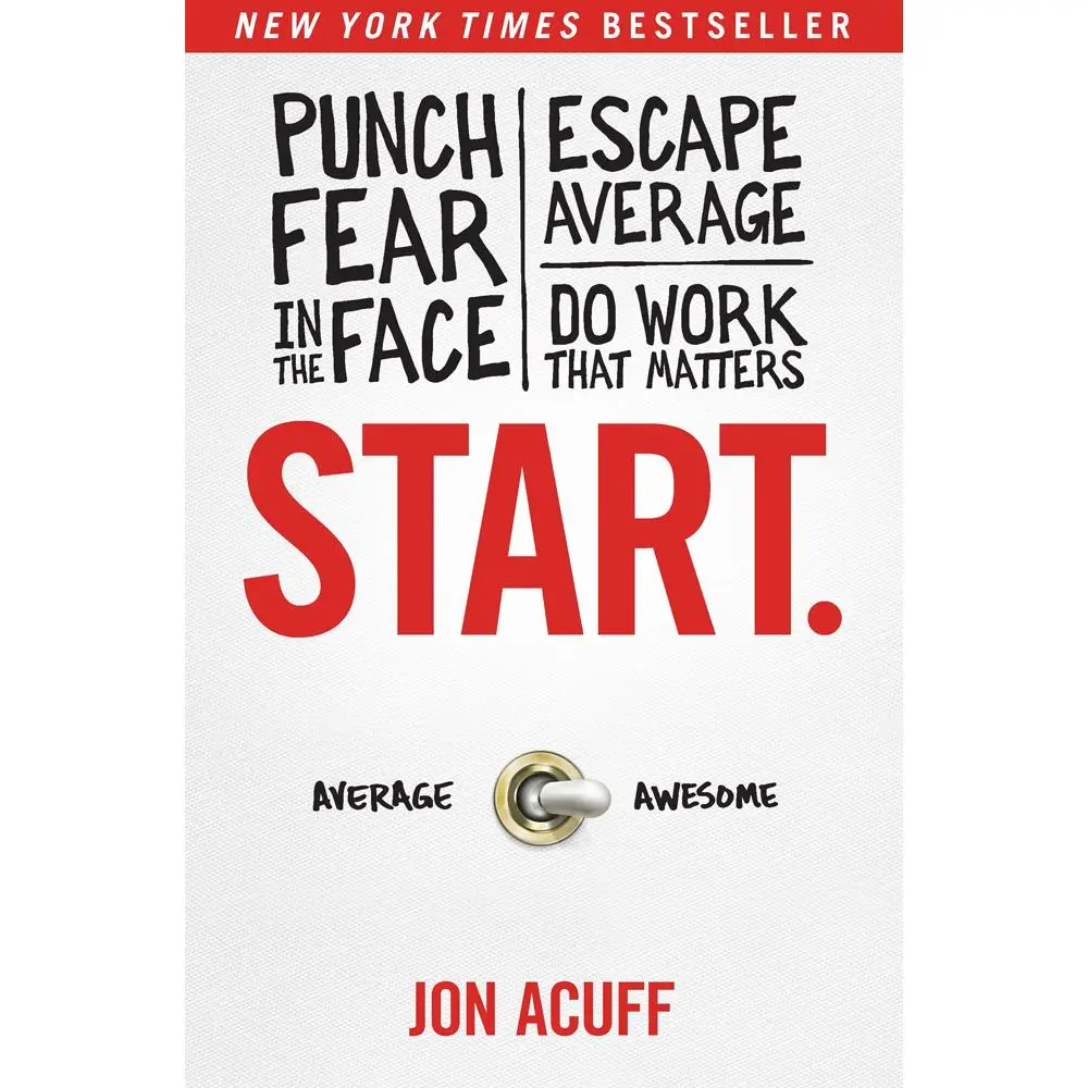 USED Book - Start.: Punch Fear in the Face, Escape Average, and Do Work That Matters by Acuff, Jon (Hardcover) - english
