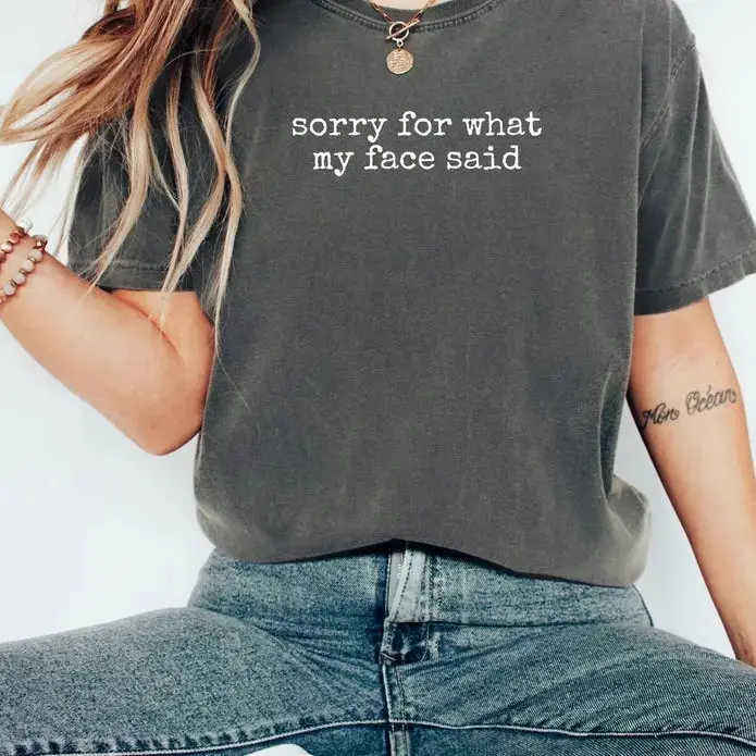 Comfort Colors Sorry For What My Face Said Graphic T-shirt, Trendy Quote Funny Mood Tee, Sarcastic Resting Face T-shirt, Gift For Her