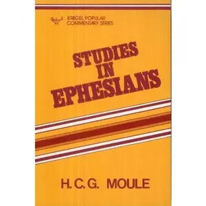 USED-Studies in Ephesians (Kregel popular commentary series) by H. C. G. Moule (Paperback)