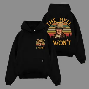 John Wayne Legend Western Style " The Hell I Won't " Hoodie, Vintage McLintock Sweatshirt, Movie Quote Funny Shirt, Gift For Fans
